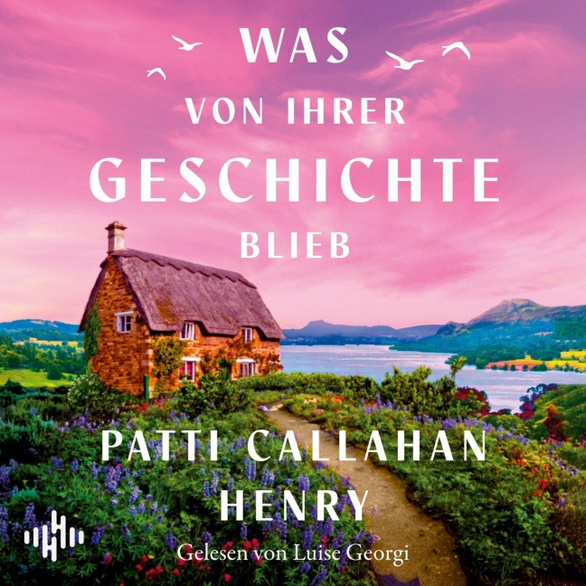 Was von ihrer Geschichte blieb - Patti Callahan Henry