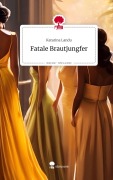 Cover-Bild zum Titel 'Fatale Brautjungfer. Life is a Story - story.one' von 'Katarina Landu'
