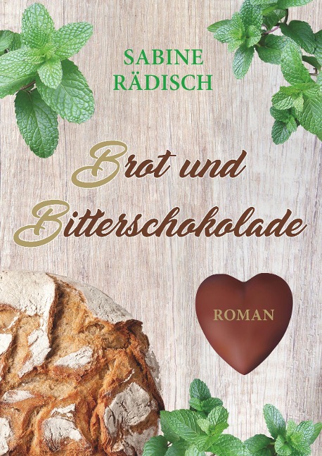Brot und Bitterschokolade - Sabine Rädisch