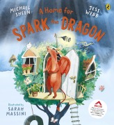 Cover-Bild zum Titel 'A Home for Spark the Dragon' von 'Michael Sheen, Jess Webb'