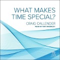 What Makes Time Special? - Craig Callender