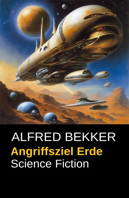 Angriffsziel Erde - Alfred Bekker