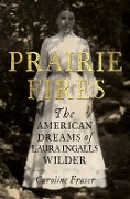 Cover-Bild zum Titel 'Prairie Fires' von 'Caroline Fraser'