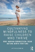 Cover-Bild zum Titel 'Cultivating Mindfulness to Raise Children Who Thrive' von 'Antonella Sansone'