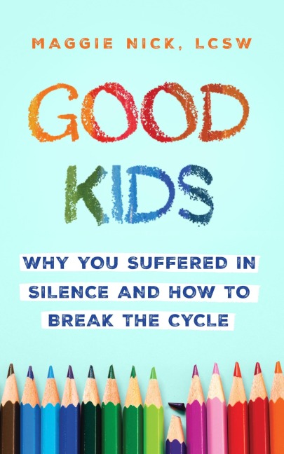 Good Kids - Maggie Nick