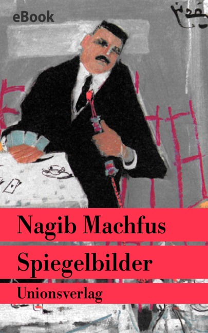 Spiegelbilder - Nagib Machfus