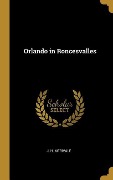 Orlando in Roncesvalles - J. H. Merivale