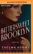 Bittersweet Brooklyn - Thelma Adams
