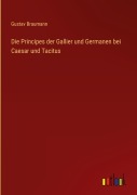 Cover-Bild zum Titel 'Die Principes der Gallier und Germanen bei Caesar und Tacitus' von 'Gustav Braumann'