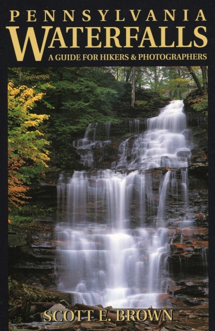 Pennsylvania Waterfalls - Scott E Brown