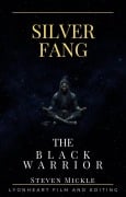 Silver Fang The Black Warrior (SIlver Fang The Black Warrior Series, #1) - Steven Mickle