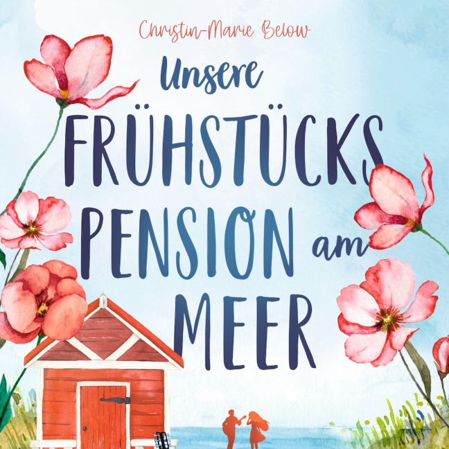 Unsere Frühstückspension am Meer - Christin-Marie Below