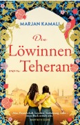 Cover-Bild zum Titel 'Die Löwinnen von Teheran' von 'Marjan Kamali'