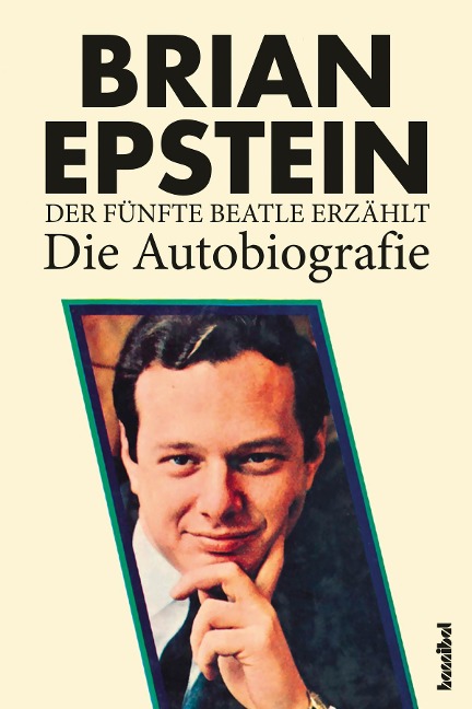 Der fünfte Beatle erzählt - Die Autobiografie - Brian Epstein