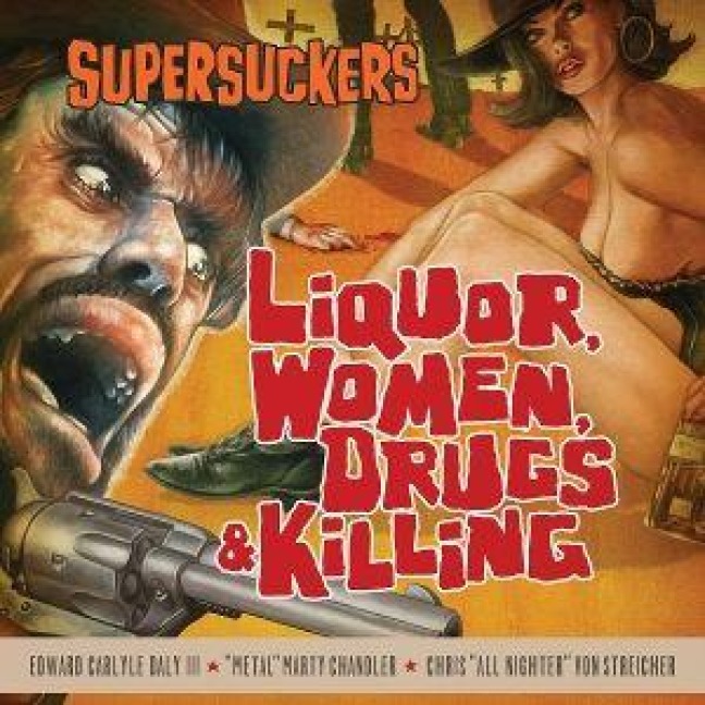 Liquor,Women,Drugs & Killing - Supersuckers