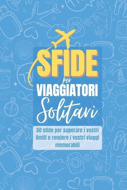 Sfide Per Viaggiatori Solitari - Inkredible Pages