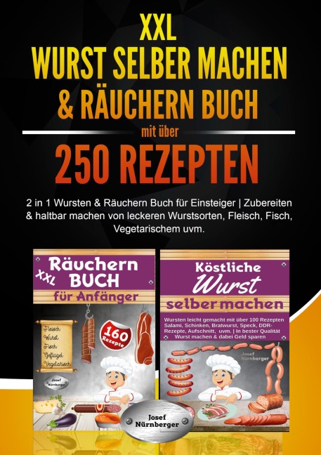 XXL Wurst selber machen & Räuchern Buch mit über 250 Rezepten - Josef Nürnberger