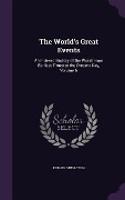Cover-Bild zum Titel 'The World's Great Events: An Indexed History of the World From Earliest Times to the Present Day, Volume 6' von 'Esther Singleton'