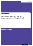 Cover-Bild zum Titel 'Der Pockenausbruch in Bayern zur Regierungszeit von König Ludwig I.' von 'Sabrina Hilbert'