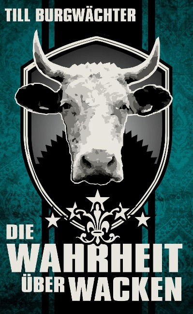 Die Wahrheit über Wacken - Till Burgwächter