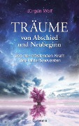Cover-Bild zum Titel 'Träume von Abschied und Neubeginn: Von der tröstenden Kraft des Unterbewussten' von 'Jürgen Wolf'