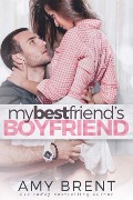 My Best Friend's Boyfriend - Amy Brent