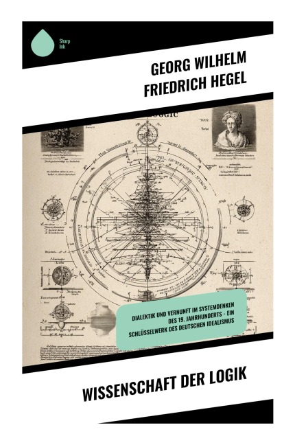 Wissenschaft der Logik - Georg Wilhelm Friedrich Hegel