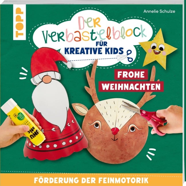 Der Verbastelblock für kreative Kids. Frohe Weihnachten - Annelie Schulze