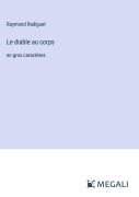 Cover-Bild zum Titel 'Le diable au corps' von 'Raymond Radiguet'