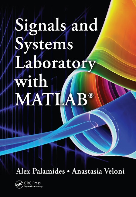 Signals and Systems Laboratory with MATLAB - Alex Palamides, Anastasia Veloni
