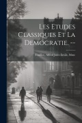 Cover-Bild zum Titel 'Les etudes classiques et la democratie. --' von 'Alfred Jules Emile Fouillee'