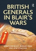 Cover-Bild zum Titel 'British Generals in Blair's Wars' von 'Jonathan Bailey, Richard Iron'