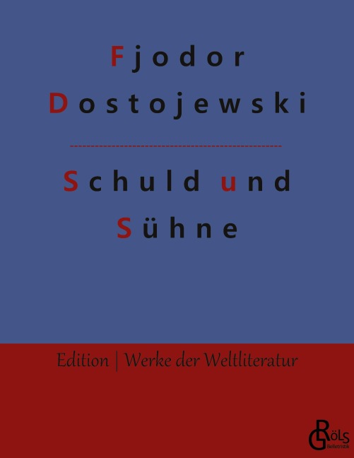 Schuld und Sühne - Fjodor Dostojewski