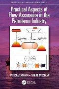Cover-Bild zum Titel 'Practical Aspects of Flow Assurance in the Petroleum Industry' von 'Jitendra Sangwai, Abhijit Dandekar'