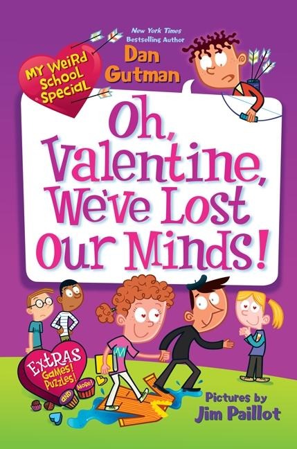 My Weird School Special: Oh, Valentine, We've Lost Our Minds! - Dan Gutman