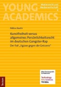 Cover-Bild zum Titel 'Kunstfreiheit versus allgemeines Persönlichkeitsrecht im deutschen Gangster-Rap' von 'Niklas Baehr'