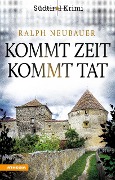 Cover-Bild zum Titel 'Kommt Zeit kommt Tat' von 'Ralph Neubauer'