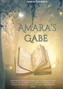 Cover-Bild zum Titel 'Amara's Gabe' von 'Teresa Zwirner'