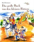 Cover-Bild zum Titel 'Das große Buch von den kleinen Rittern' von 'Rolf Krenzer, Martin Göth'