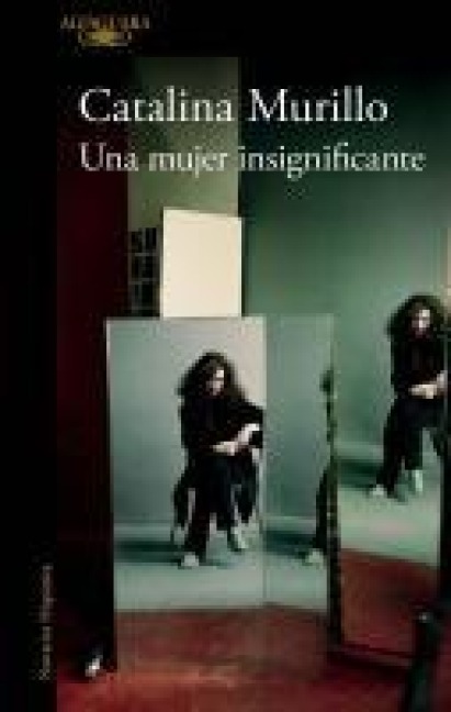 Una Mujer Insignificante / An Insignificant Woman - Catalina Murillo