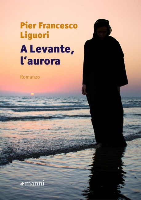 A levante, l'aurora - Pier Francesco Liguori