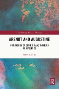 Arendt and Augustine - Mark Aloysius