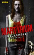 Martyrium - Baukowski