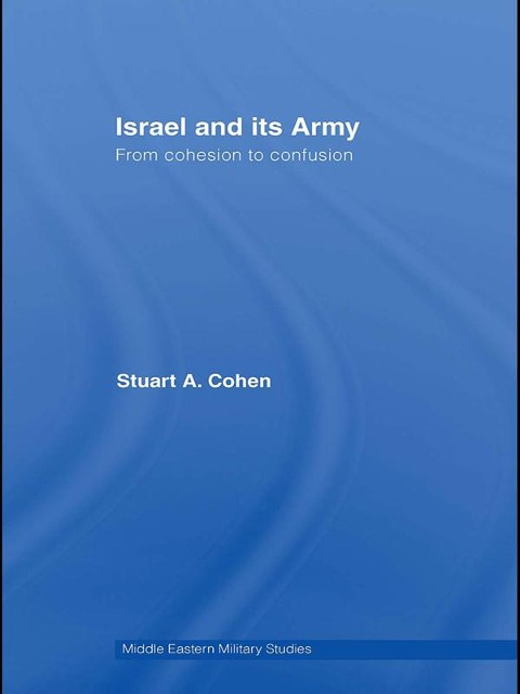 Israel and its Army - Stuart A. Cohen