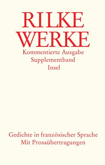 Werke. Kommentierte Ausgabe. Supplementband. Gedichte in französischer Sprache - Rainer Maria Rilke