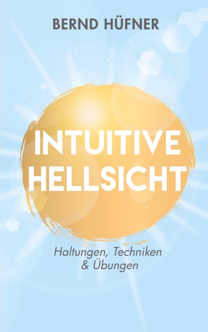Intuitive Hellsicht - Bernd Hüfner