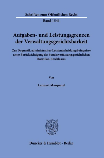 Aufgaben- und Leistungsgrenzen der Verwaltungsgerichtsbarkeit - Lennart Marquard