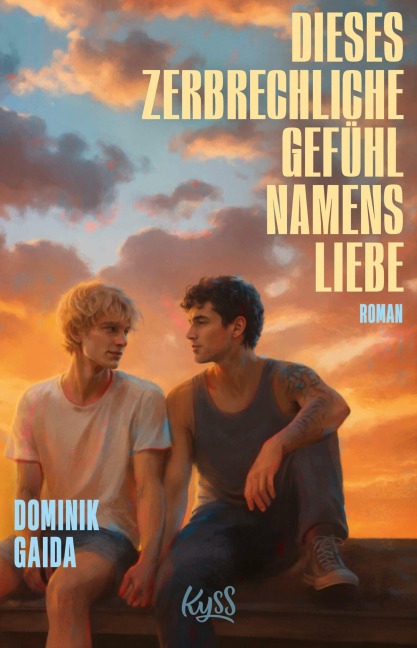 Dieses zerbrechliche Gefühl namens Liebe - Dominik Gaida