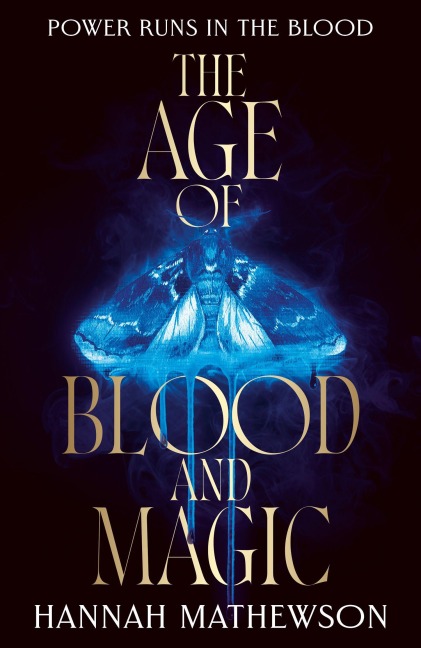 The Age of Blood and Magic - Hannah Mathewson