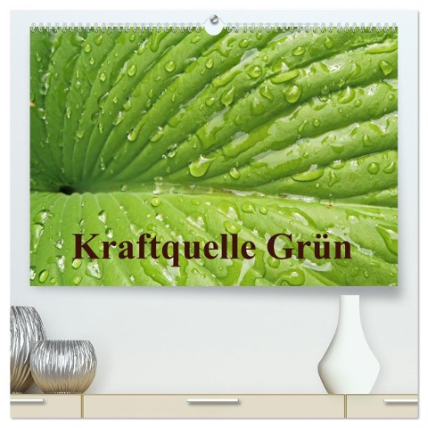 Kraftquelle Grün (hochwertiger Premium Wandkalender 2025 DIN A2 quer), Kunstdruck in Hochglanz - Ilona Andersen